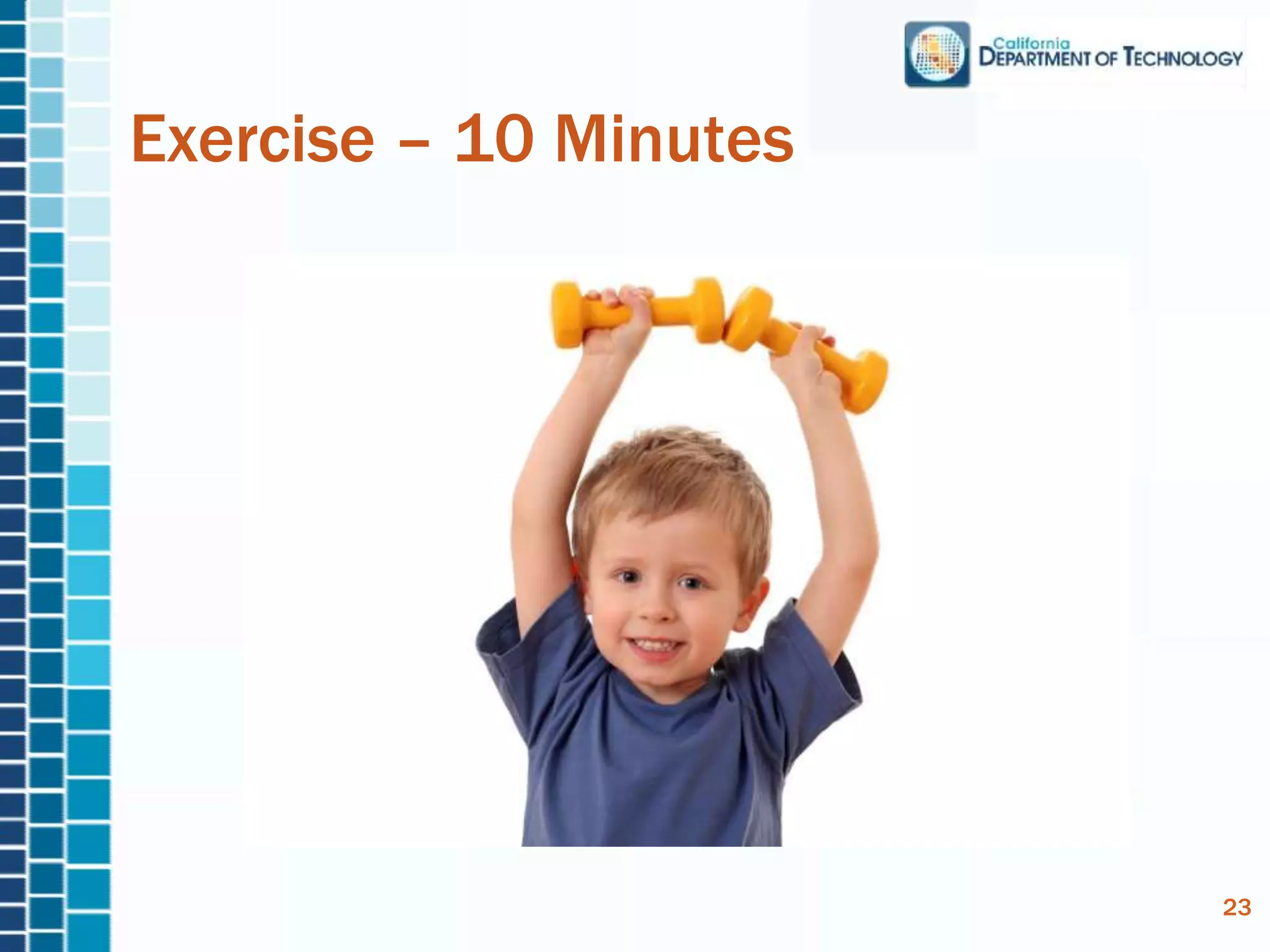 Exercise – 10 Minutes
23
 