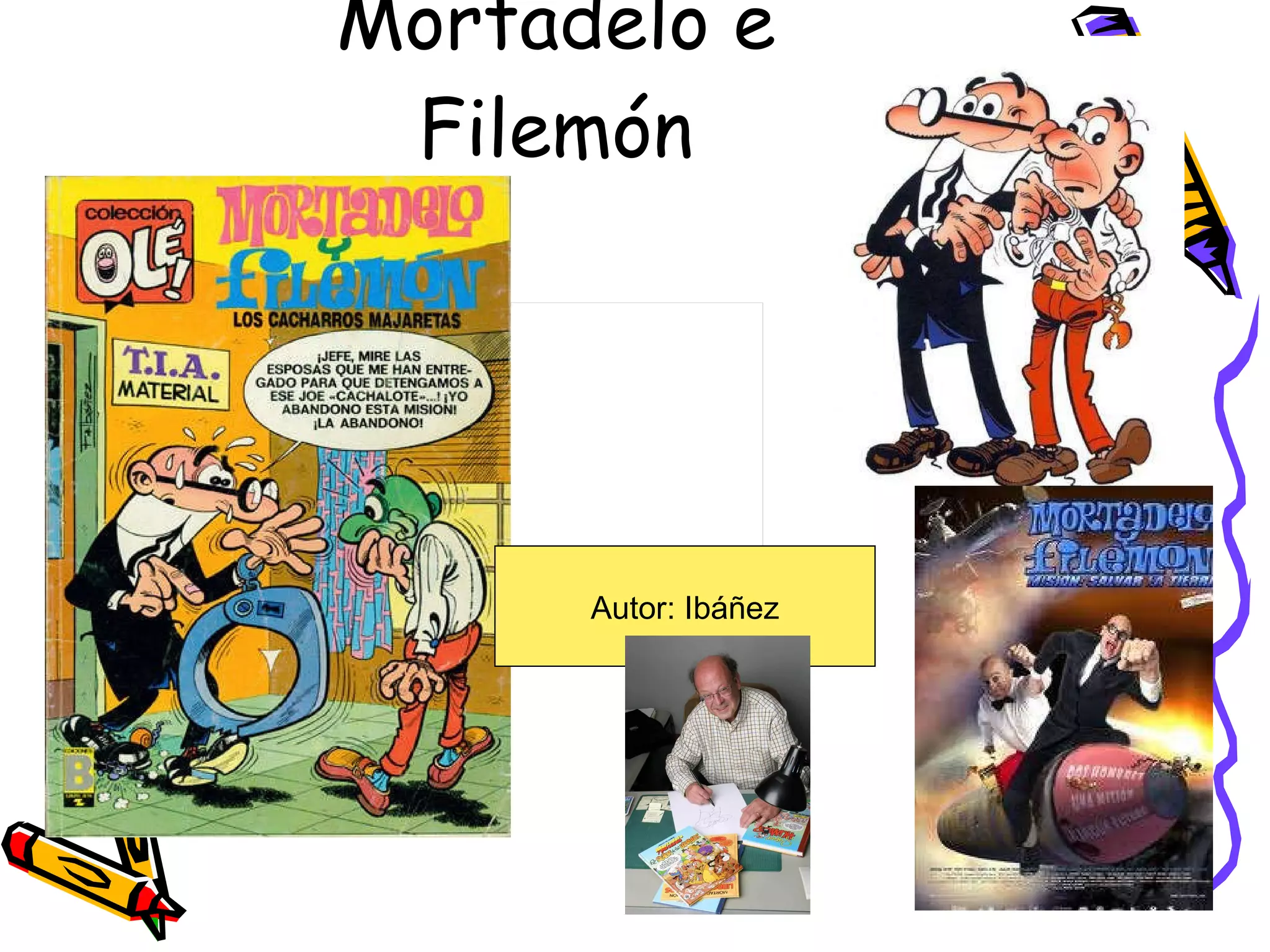 Mortadelo e Filemón Autor: Ibáñez 
