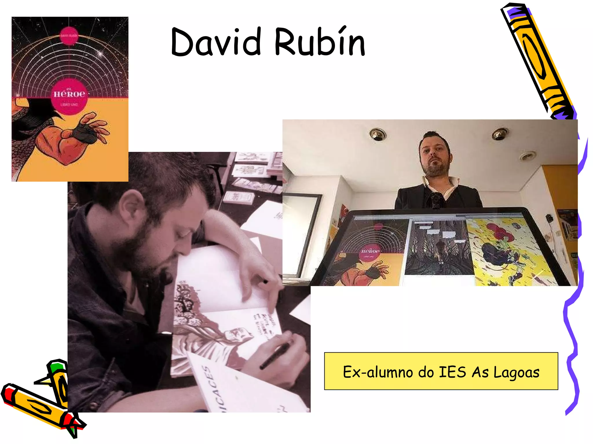 David Rubín … Ex-alumno do IES As Lagoas 