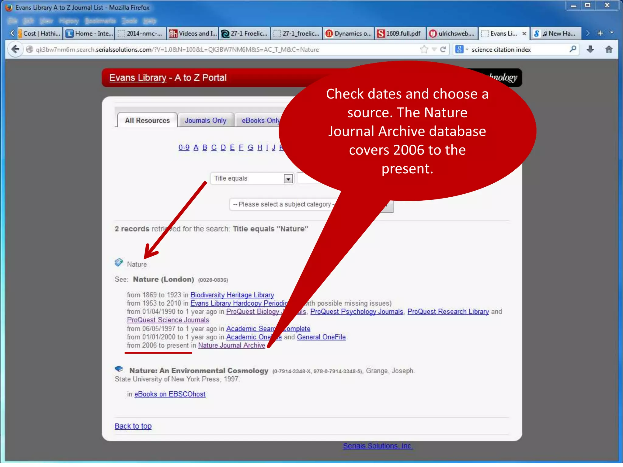 Check dates and choose a 
source. The Nature 
Journal Archive database 
covers 2006 to the 
present. 
 