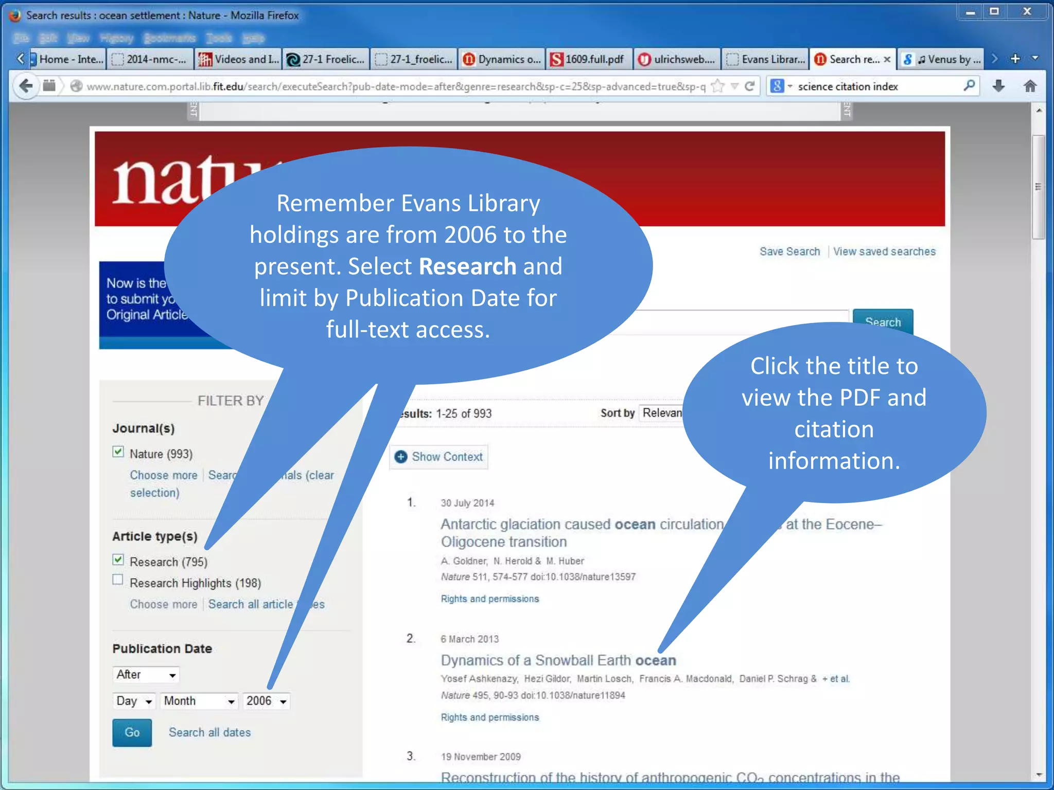 Remember Evans Library 
holdings are from 2006 to the 
present. Select Research and 
limit by Publication Date for 
full-text access. 
Click the title to 
view the PDF and 
citation 
information. 
 