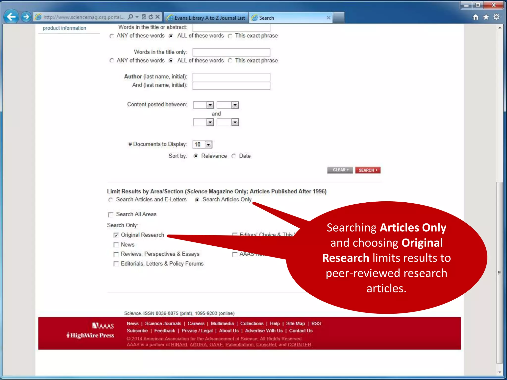 Searching Articles Only 
and choosing Original 
Research limits results to 
peer-reviewed research 
articles. 
 