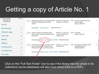 Getting a copy of Article No. 1
Click on the “Full Text Finder” icon to see if the library has the article in its
collections (some databases will also have direct links to a PDF).
 