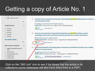 Getting a copy of Article No. 1
Click on the “360 Link” icon to see if the library has the article in its
collections (some databases will also have direct links to a PDF).
 