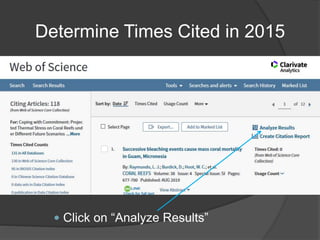 Determine Times Cited in 2015
 Click on “Analyze Results”
 