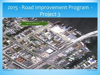 Draft - 01/15/2015City of Ocean City 31
2015 - Road Improvement Program -
Project 3
 