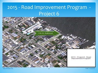 Draft - 01/15/2015City of Ocean City 32
2015 - Road Improvement Program -
Project 6
 