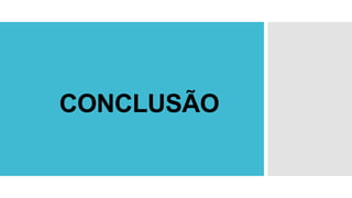 CONCLUSÃO
 