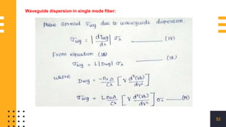 52
Waveguide dispersion in single mode fiber:
 