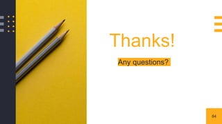 84
Thanks!
Any questions?
 