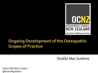 Stiofán Mac Suibhne
Follow #OCNZ onTwitter
@OsteoRegulation
 