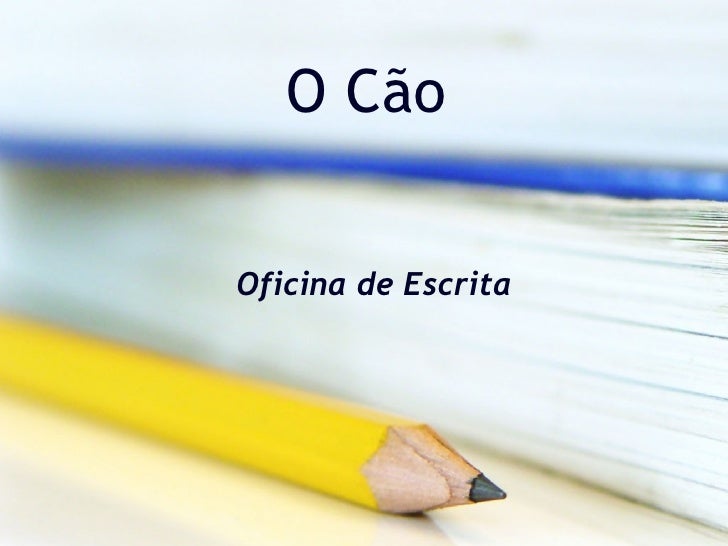 O Cão Oficina de Escrita 
