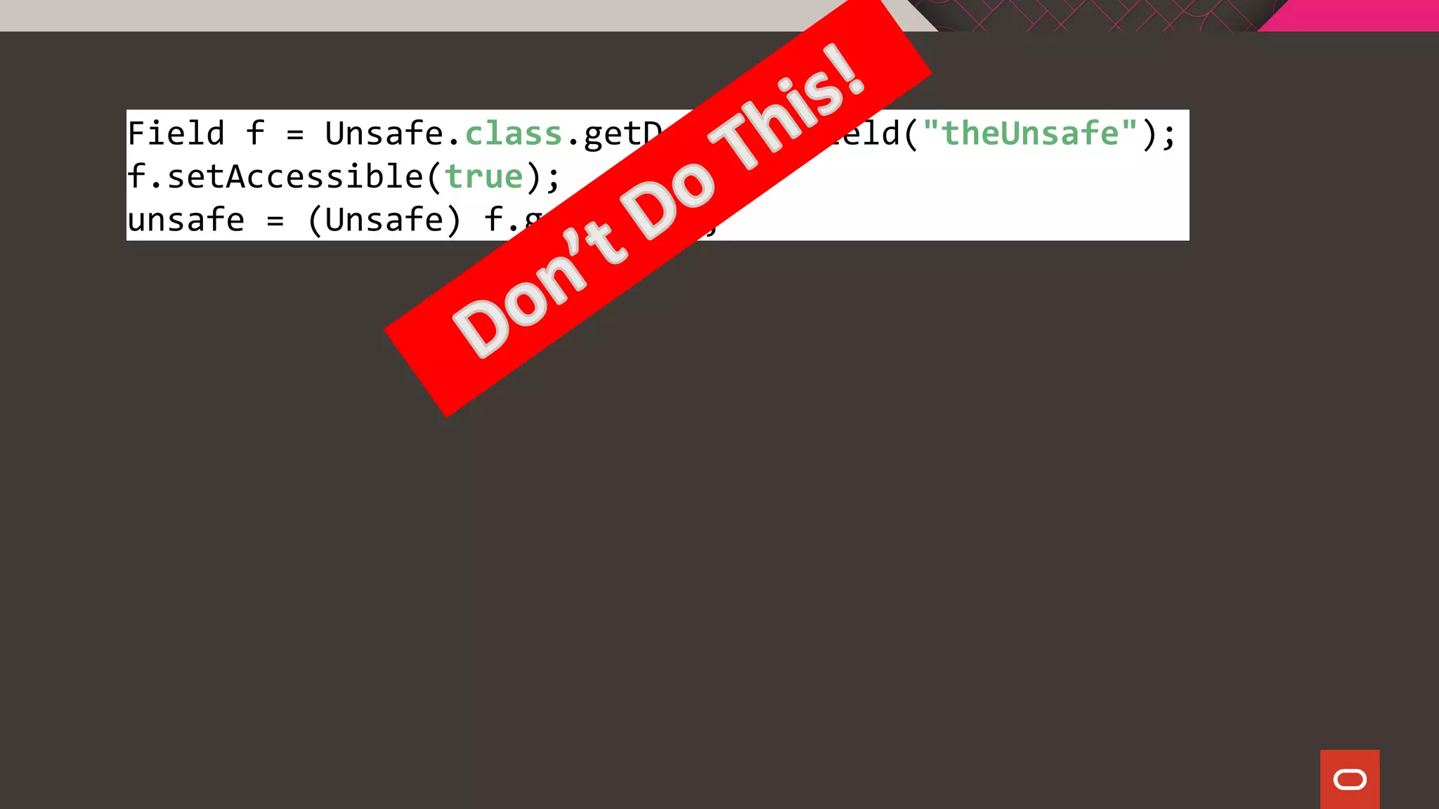 Field f = Unsafe.class.getDeclaredField("theUnsafe");
f.setAccessible(true);
unsafe = (Unsafe) f.get(null);
 