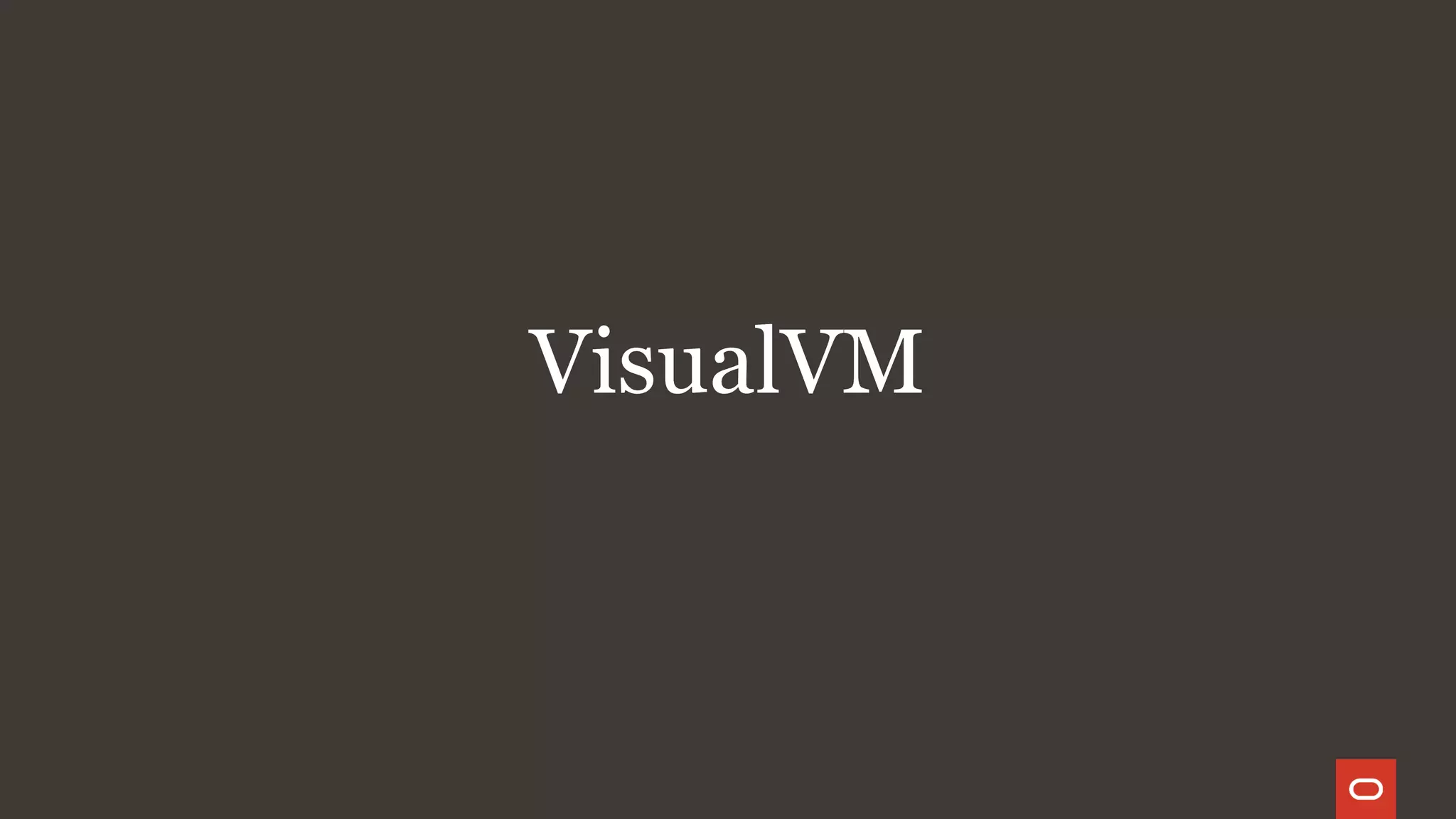 VisualVM
 