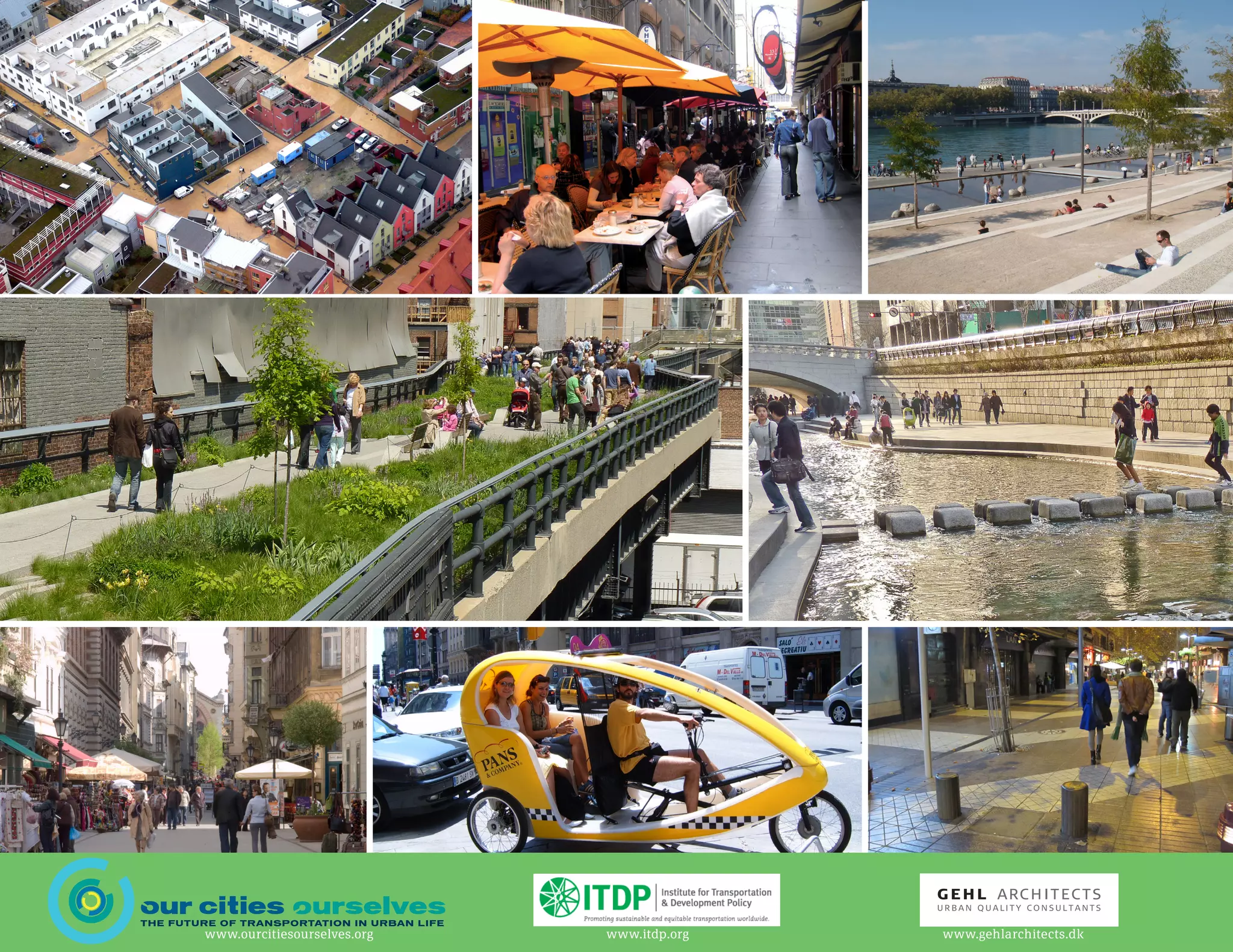 www.ourcitiesourselves.org   www.itdp.org   www.gehlarchitects.dk
 