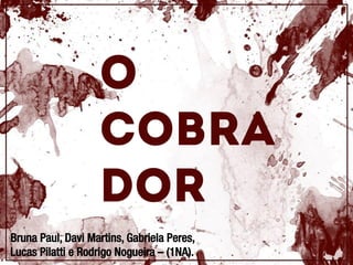 Bruna Paul, Davi Martins, Gabriela Peres,
Lucas Pilatti e Rodrigo Nogueira – (1NA).
 