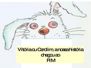 Vitória ou Carolim, a nossa história chegou ao FIM 