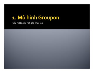 Sau một năm, hot gấp chục lần
 