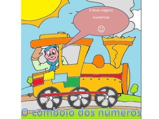 Muito bem! Parece
que gostaram da
minha história.
Depois combinamos
para contar-vos outra!
Divirtam-se no
comboio dos
números!
E boas viagens
numéricas

 