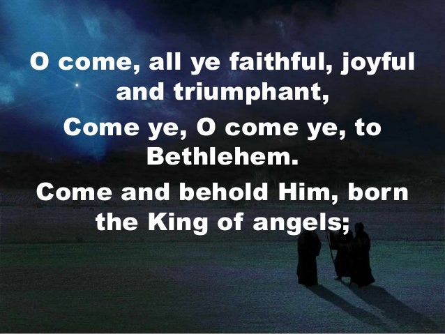 O Come All Ye Faithful