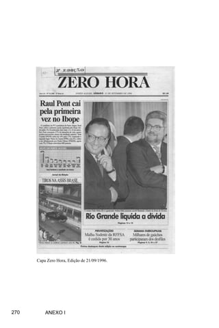 270
Capa Zero Hora, Edição de 21/09/1996.
ANEXO I
 