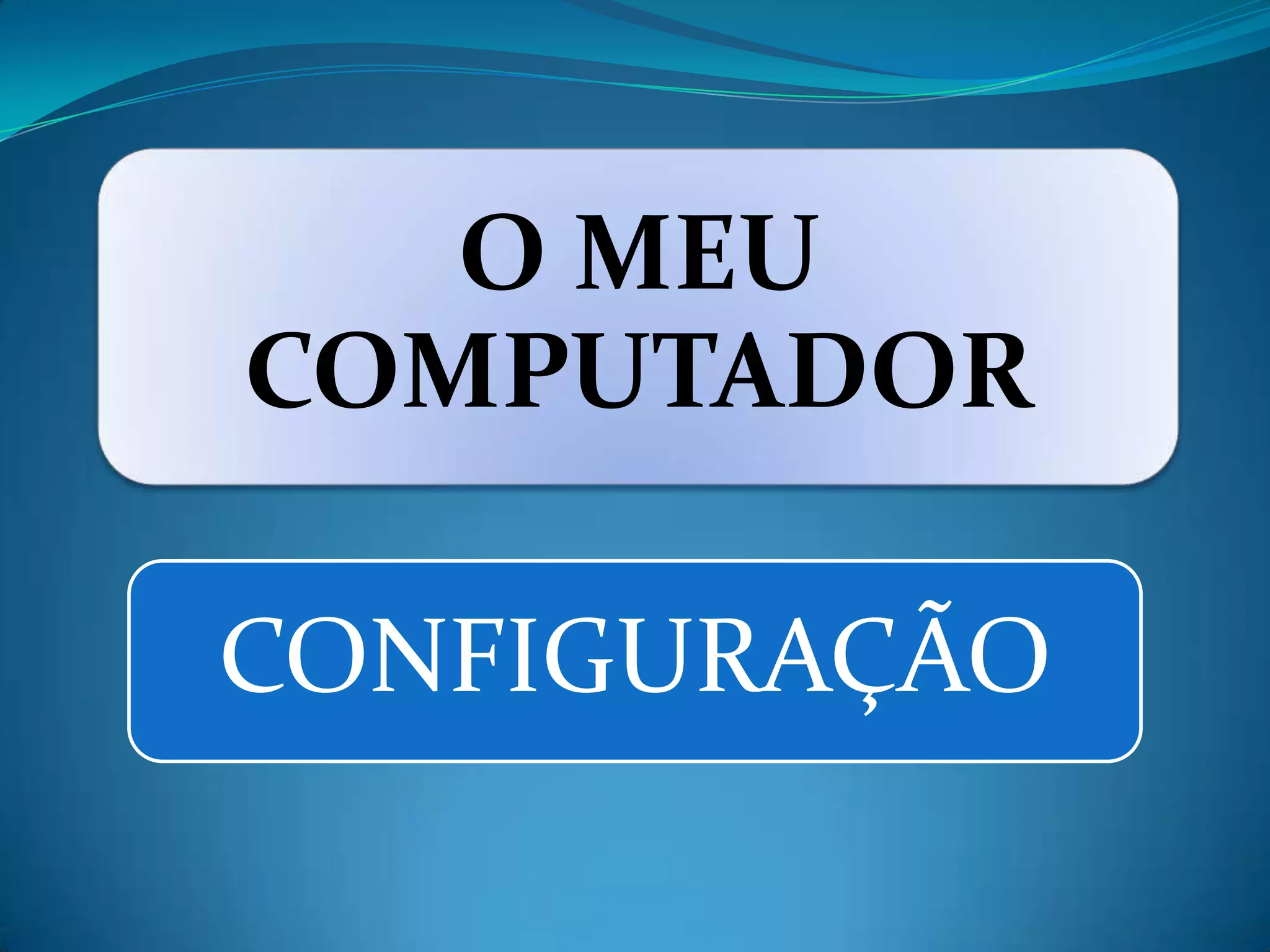 Configurar o Meu Computador