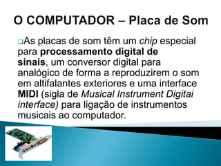 É um dispositivo de armazenamento constituído por uma memória flash;O COMPUTADOR – Pen DriveTendo aparência semelhante à de um isqueiro ou chaveiro e uma ligação USB permitindo a sua conexão a uma porta USB de um computador;