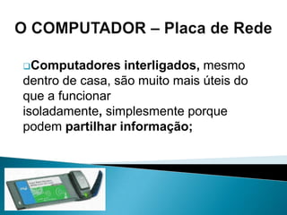 As capacidades actuais, de armazenamento, são 64 MB a 64GB. A velocidade de transferência de dados pode variar dependendo do tipo de entrada.