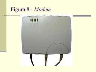 Figura 8 - Modem
 