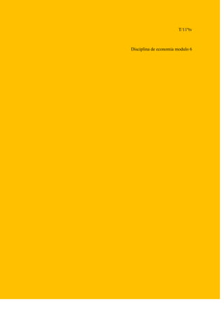 T/11ºtv



Disciplina de economia modulo 6
 