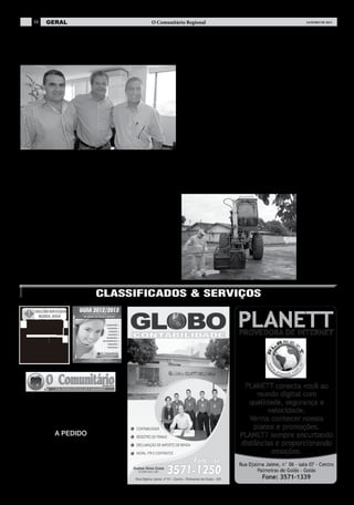 10      GERAL                                                         O Comunitário Regional                                                                                janeiro DE 2013




    Obras de reconstrução de                                                                                            Prefeitura anuncia projeto
  rodovias terão início em breve                                                                                                  Cidade Limpa




                                                                                                Divulgação
                                                                                                                  Com o slogan Eu cuido da cidade que           De acordo com o Secretário de Desen-
                                                                                                             amo, a Prefeitura de Palmeiras inicia neste   volvimento Urbano, Eumar Alcântara, será
                                                                                                             mês de fevereiro uma grandiosa e impor-       desenvolvida uma campanha de marketing
                                                                                                             tante campanha de conscientização dos         onde os moradores vão receber adesivos,
                                                                                                             moradores dentro do projeto Palmeiras         panfletos, sacolinha de lixo para carro e
                                                                                                             Cidade Limpa. A ideia, segundo o prefeito     ímãs de geladeira com o calendário e os
                                                                                                             Alberane Marques é unir forças tanto do       dias de coleta em cada bairro, levando to-
                                                                                                             lado da Prefeitura quanto das entidades e     das as informações da campanha.
                                                                                                             dos próprios moradores, numa grande cor-           Na semana passada, todos os secre-
                                                                                                             rente de limpeza e também para continuar      tários municipais e o vice-prefeito Itamar
                                                                                                             mantendo baixos os índices de dengue.         Perillo participaram de reunião com repre-
                                                                                                                  O projeto coordenado pela Secretaria     sentantes de entidades como Polícia Mili-
                                                                                                             de Desenvolvimento Urbano com auxílio         tar, Polícia Civil, Maçonaria, Igrejas, CDL,
                                                                                                             das demais Secretarias Municipais fun-        Aciasp, Imprensa, instituições de ensino,
                                                                                                             cionará por etapas. A primeira ação será a    Câmara Municipal e outras. O papel das
                                                                                                             elaboração de um CALENDÁRIO DE CO-            entidades será dar suporte ao projeto e aju-
Prefeito Alberane Marques e vereador Ailton Fernando com o presidente da Agetop Jayme Rincon                 LETA DE LIXO, ENTULHO E GALHOS                dar na mobilização da população.



O
                                                                                                             que será cumprido em todos os bairros de           “É um projeto importante com re-
          prefeito Alberane Marques foi rece-         Outra notícia é a antecipação para fe-
                                                                                                             Palmeiras. A segunda parte dependerá ex-      sultados de curto, médio e longo prazos,
          bido em audiência na semana passa-     vereiro da obra de reconstrução do asfalto
                                                                                                             clusivamente da população que será orien-     mas fundamentais para que possamos
          da pelo presidente da Agetop, Jayme    da GO-156 entre Palmeiras e Nazário antes
                                                                                                             tada a não jogar lixo nas ruas e avenidas     deixar nossa cidade limpa e organizada
Rincón. O prefeito foi pedir a agilidade nas     prevista para abril. A obra está incluída no
obras de conservação e reconstrução das rodo-    programa Rodovia Reconstrução Grupo II,
                                                                                                             e a colocar lixo, entulho e galhos nos dias   por mais tempo. A Prefeitura faz o papel
vias que cortam Palmeiras de Goiás. O prefeito   que abrange um total de 2.119 km de rodo-                   certos de coleta em cada bairro.              dela na coleta do lixo, os moradores fa-
esteve acompanhado do presidente da Câma-        vias a serem reconstruídas.                                                                                                       zem a deles não jo-
ra Municipal, vereador Ailton Fernando.               O programa Rodovida Reconstrução                                                                                             gando lixo na rua e
     O presidente da Agetop repassou ao          Grupo II prevê a reconstrução das estradas                                                                                        colocando entulho,
prefeito um relatório com o andamento das        estaduais com novo revestimento asfáltico,                                                                                        lixo e galhos nos
obras de conservação e recuperação das           além de sinalização com pinturas, faixas e                                                                                        dias de coleta e to-
rodovias estaduais da região. Apesar das         placas, no mesmo modelo da GO-050 entre                                                                                           dos ganham”, afir-
rodovias serem estaduais, o prefeito tem         Trindade e Campestre que foi reconstruído                                                                                         mou o prefeito Al-
procurado trabalhar junto com o Estado           no ano passado.                                                                                                                   berane Marques ao
na aceleração dos benefícios.                         Outra notícia importante é que o go-                                                                                         anunciar o projeto
     De acordo com informações da Age-           vernador Marconi Perillo em atendimento                                                                                           Palmeiras Cidade
top repassadas ao prefeito Alberane Mar-         ao pedido do prefeito Alberane Marques                                                                                            Limpa – eu cuido
ques, as empresas que venceram a licitação       vai reconstruir o trecho da GO-050 entre                                                                                          da cidade que amo.
para conservação dos trechos rodoviários         Palmeiras e Campestre no ano que vem.
estaduais da GO-156 entre Palmeiras e Na-        Também estão previstas as obras de asfalto
zário, Palmeiras a Cezarina e de Palmeiras       entre Palmeiras e Indiara e o Anel Viário
a Campestre vão iniciar de imediato a ope-       de Palmeiras de Goiás. Estas obras já estão                                                                                       Equipe trabalhando
ração emergencial tapa-buracos.                  com o processo licitatório em andamento.                                                                                          na coleta de entulho



                                                 CLASSIFICADOS & SERVIÇOS




         Anuncie!!! A PROPAGANDA
           É A ALMA DO NEGÓCIO!
          VIVO                VIVO               TIM
    62   9986.8723 |   64   9998.5788 |   64   8108-9831
                        Adão do Jornal



                     A PEDIDO

    Com 34 anos de casamento,
     o Senhor Deus me honrou,
   nunca faltou comida dentro das
          minhas panelas.
                   Laureni do Beg
 