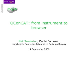 QConCAT: from instrument to browser ,[object Object],[object Object],[object Object]