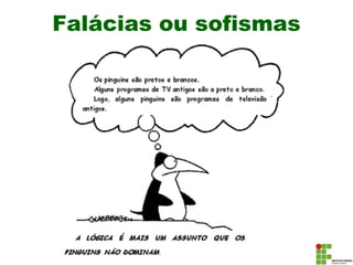 Falácias ou sofismas
 