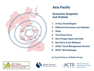 Asia Pacific Economic Snapshot and Outlook ,[object Object],[object Object],[object Object],[object Object],[object Object],[object Object],[object Object],[object Object],[object Object]