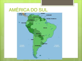 AMÉRICA DO SUL
 