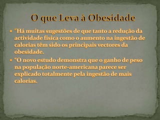 Imagens de pessoas antes da obesidade…..pag.6Uma alimentação forte em fast-food;