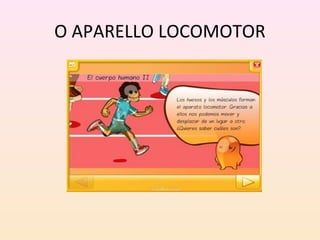 O APARELLO LOCOMOTOR 
 