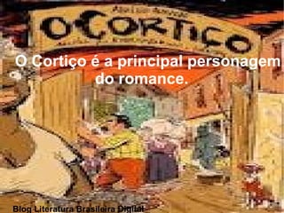 Tese Naturalista: com base da influência do meio, raça e mo- mento histórico explicam o com- portamento das personagens. 