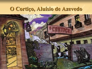 O Cortiço, Aluísio de Azevedo 
 