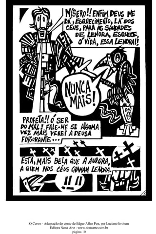 O Corvo - Adaptação do conto de Edgar Allan Poe, por Luciano Irrthum
Editora Nona Arte - www.nonaarte.com.br
página 10
 