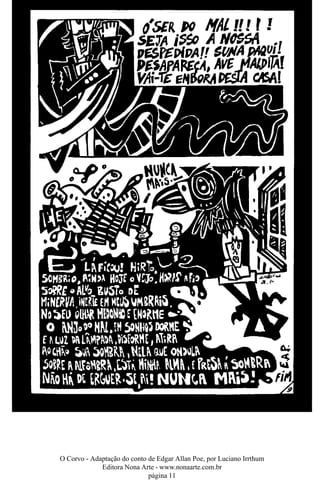 O Corvo - Adaptação do conto de Edgar Allan Poe, por Luciano Irrthum
Editora Nona Arte - www.nonaarte.com.br
página 11
 