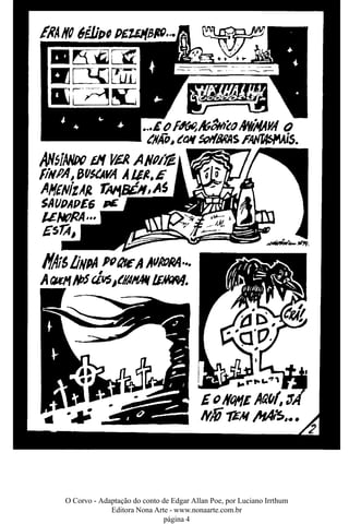 O Corvo - Adaptação do conto de Edgar Allan Poe, por Luciano Irrthum
Editora Nona Arte - www.nonaarte.com.br
página 4
 