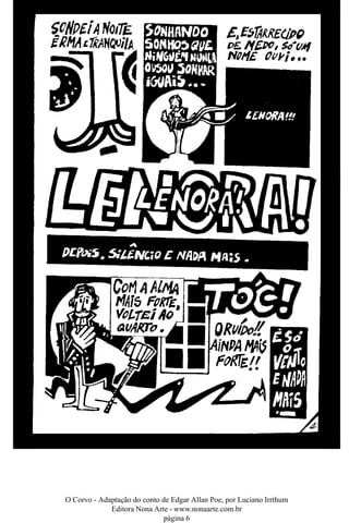 O Corvo - Adaptação do conto de Edgar Allan Poe, por Luciano Irrthum
Editora Nona Arte - www.nonaarte.com.br
página 6
 