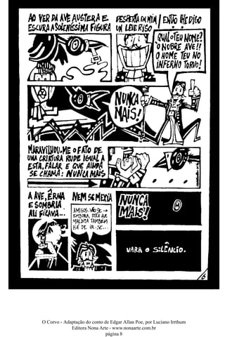 O Corvo - Adaptação do conto de Edgar Allan Poe, por Luciano Irrthum
Editora Nona Arte - www.nonaarte.com.br
página 8
 