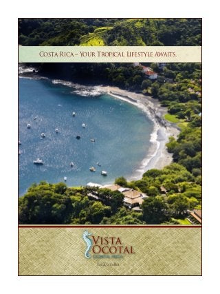 Ocotal, Costa Rica
Costa Rica – Your Tropical Lifestyle Awaits.
 