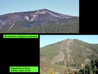 Os conventos. Pregues en cuarcitas Pregamento na Pena Grande, á beira do Sil 