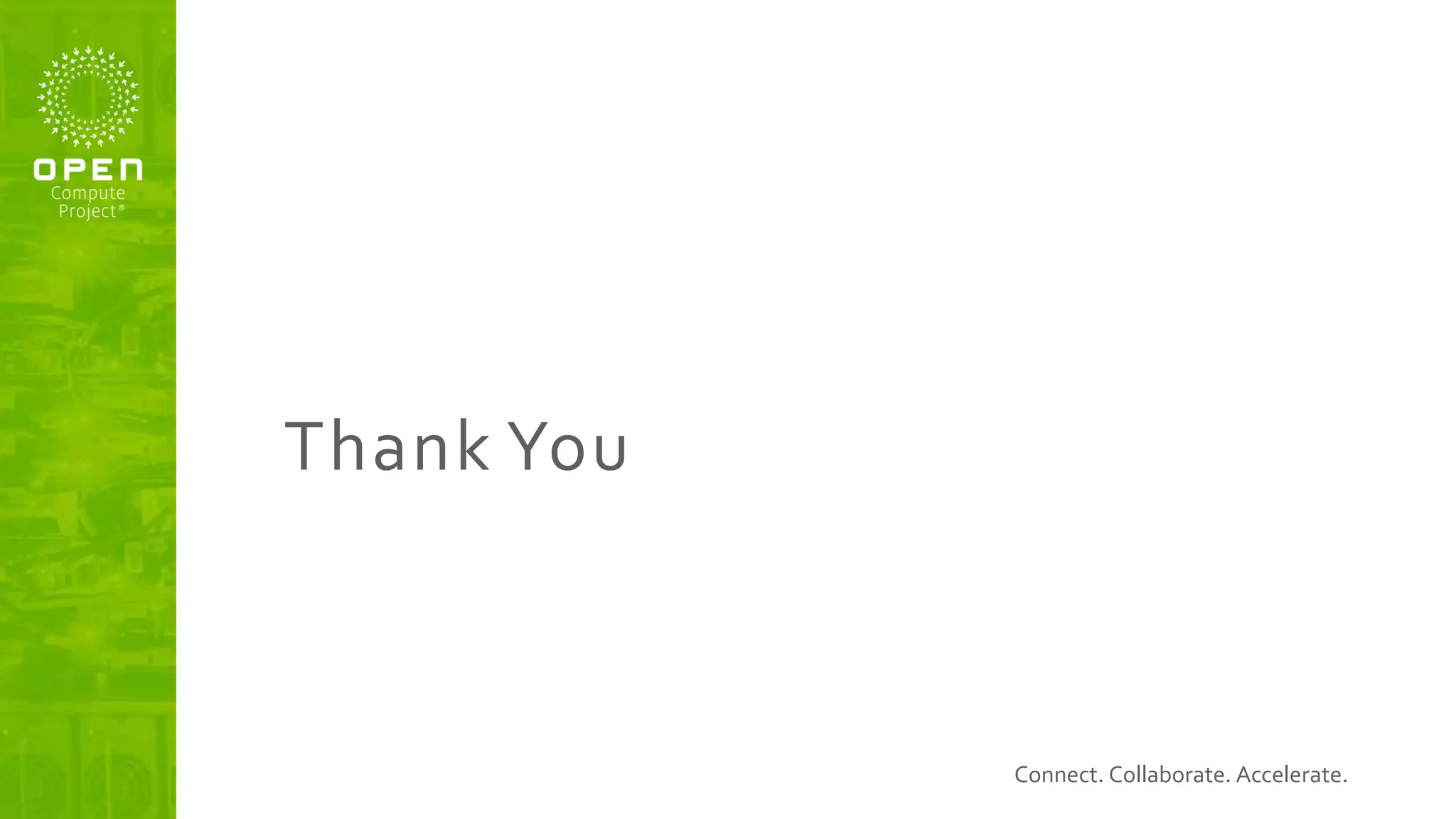 Connect. Collaborate. Accelerate.
Thank You
 