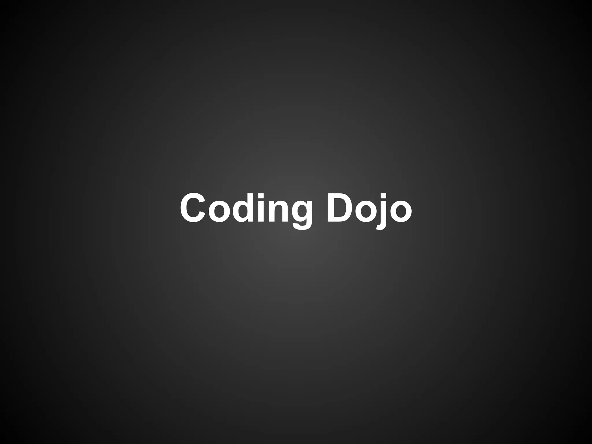 Coding Dojo
 
