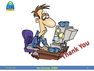 Taiz University, YEMEN 42
4 October 2018
 