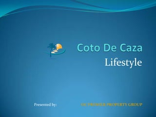 Coto De Caza Lifestyle Presented by:                         OC PREMIER PROPERTY GROUP 